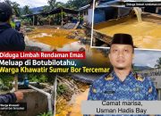 Limbah Diduga Meluap, Pengelola Rendaman Emas Botubilotahu Harus Bertanggung Jawab, Camat dan Forkopimcam Akan Turun.